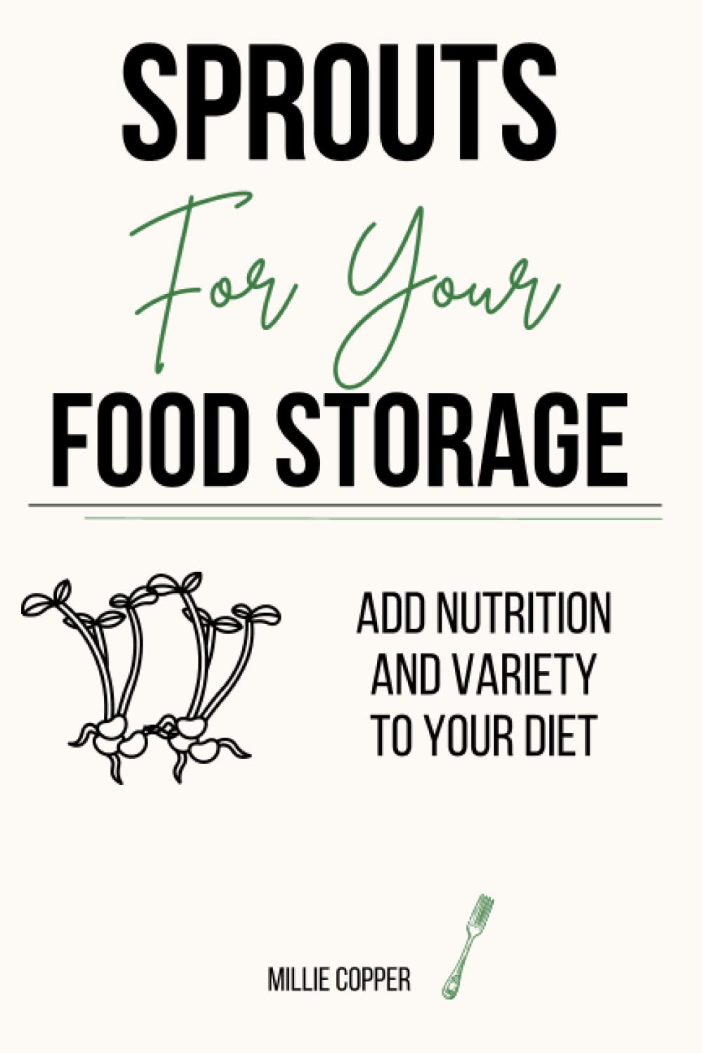 Sprouts for Your Food Storage: Add Nutrition and Variety to Your Baked Goods