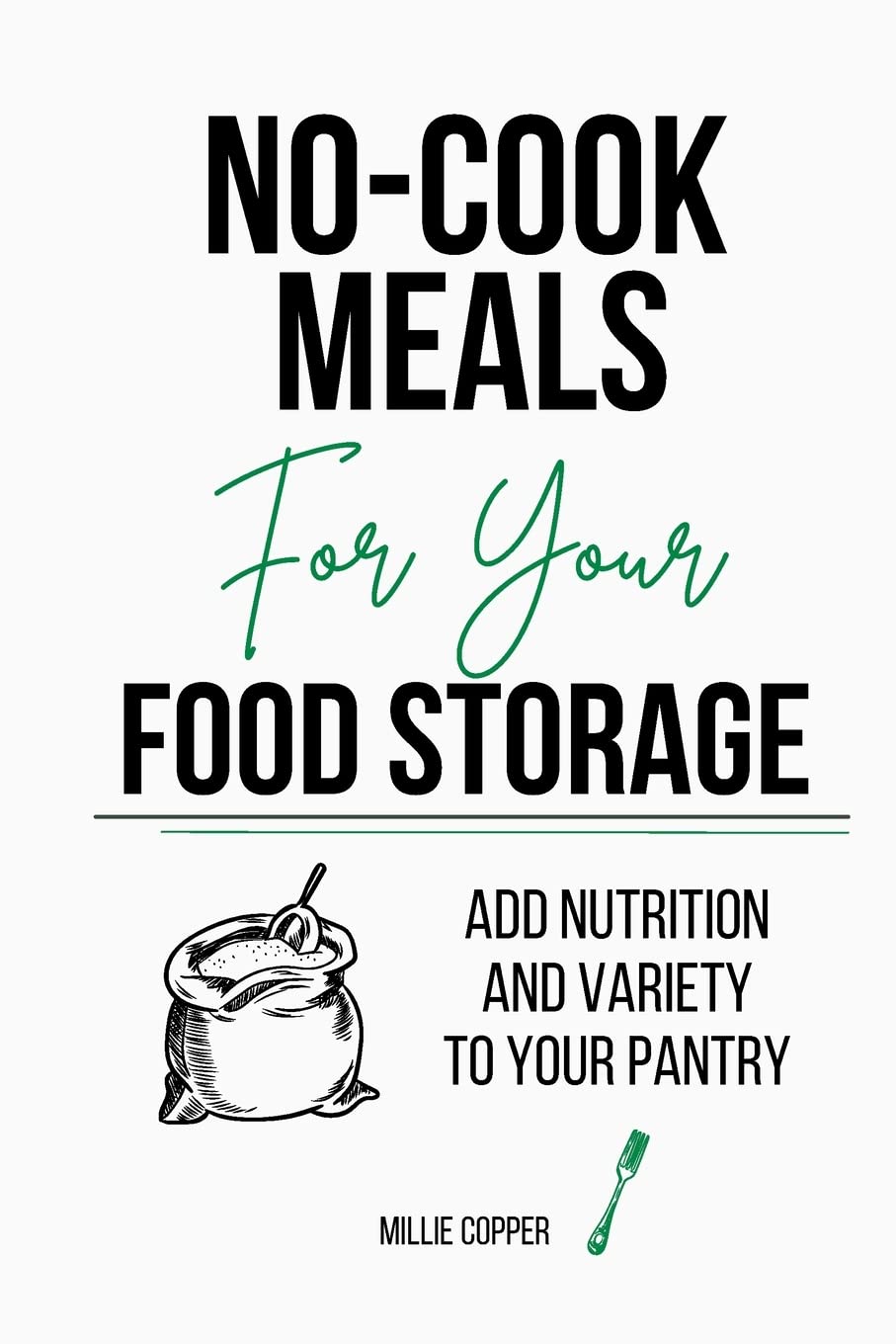 No-Cook Meals for Your Food Storage: Add Nutrition and Variety to Your Pantry