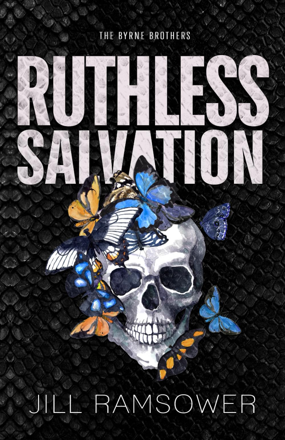 Ruthless Salvation: A Grumpy/Sunshine Stalker Mafia Romance (The Byrne Brothers)