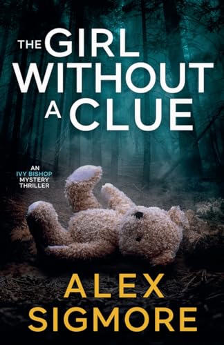 The Girl Without A Clue (Ivy Bishop Mystery Thriller)