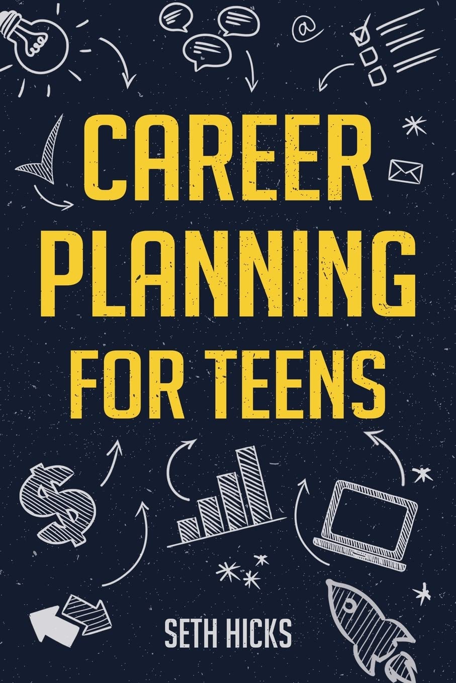 Career Planning for Teens: Discover The Proven Path to Finding a Successful Career That's Right for You! - 8599
