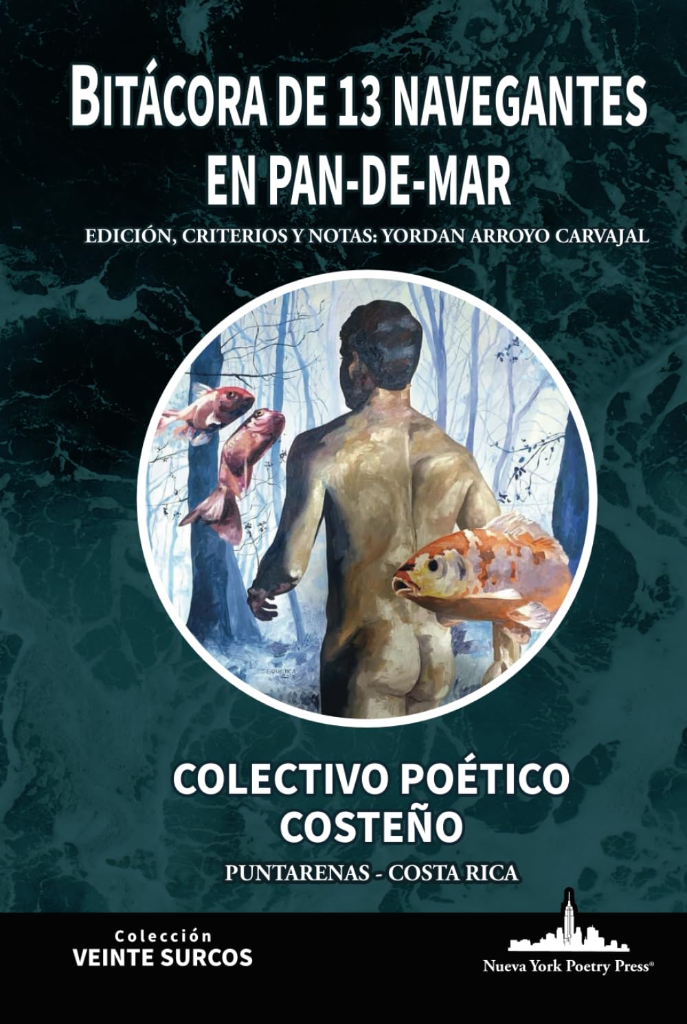 Bitácora de 13 navegantes en Pan-de-Mar: Colectivo Poético Costeño – Puntarenas, Costa Rica (Colección Veinte Surcos) (Spanish Edition) - 8349
