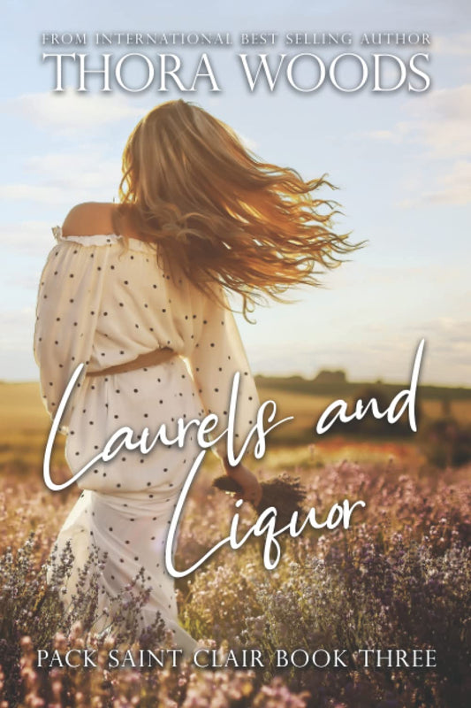 Laurels and Liquor: Pack Saint Clair Book 3 - 6988