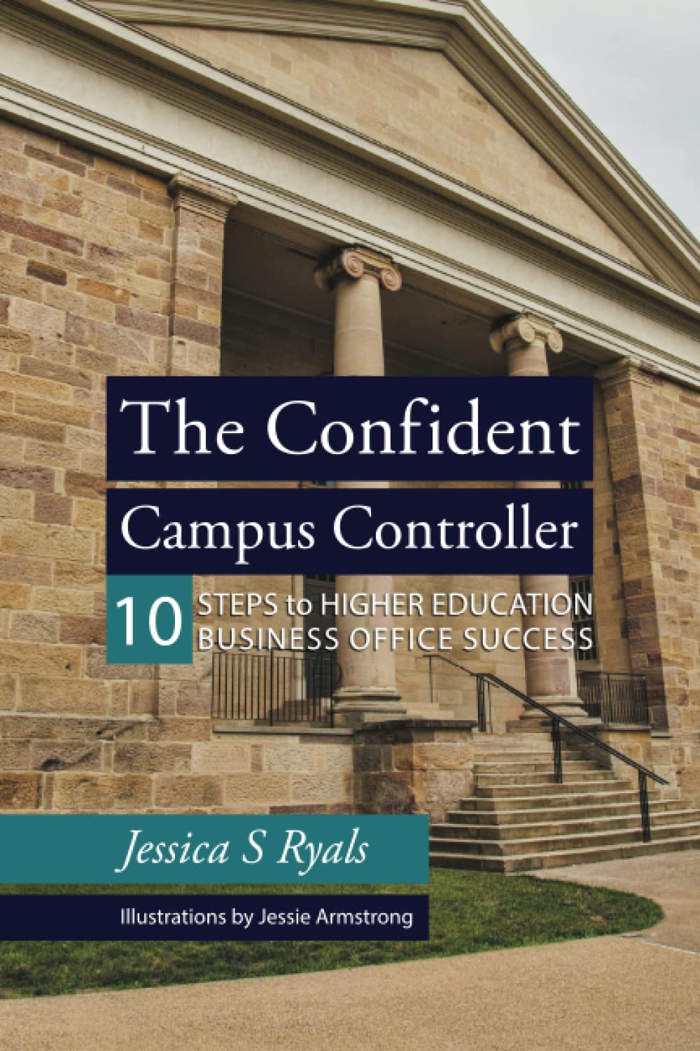 The Confident Campus Controller: 10 Steps to Higher Education Business Office Success