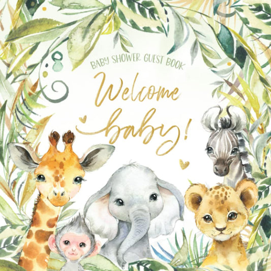 Welcome Baby Shower Guest Book: Safari Jungle Animals Theme Sign-In Guestbook with Gift Log + Keepsake Photo Pages | Baby Elephant Lion Giraffe Zebra | Tropical Greenery Neutral - 9324