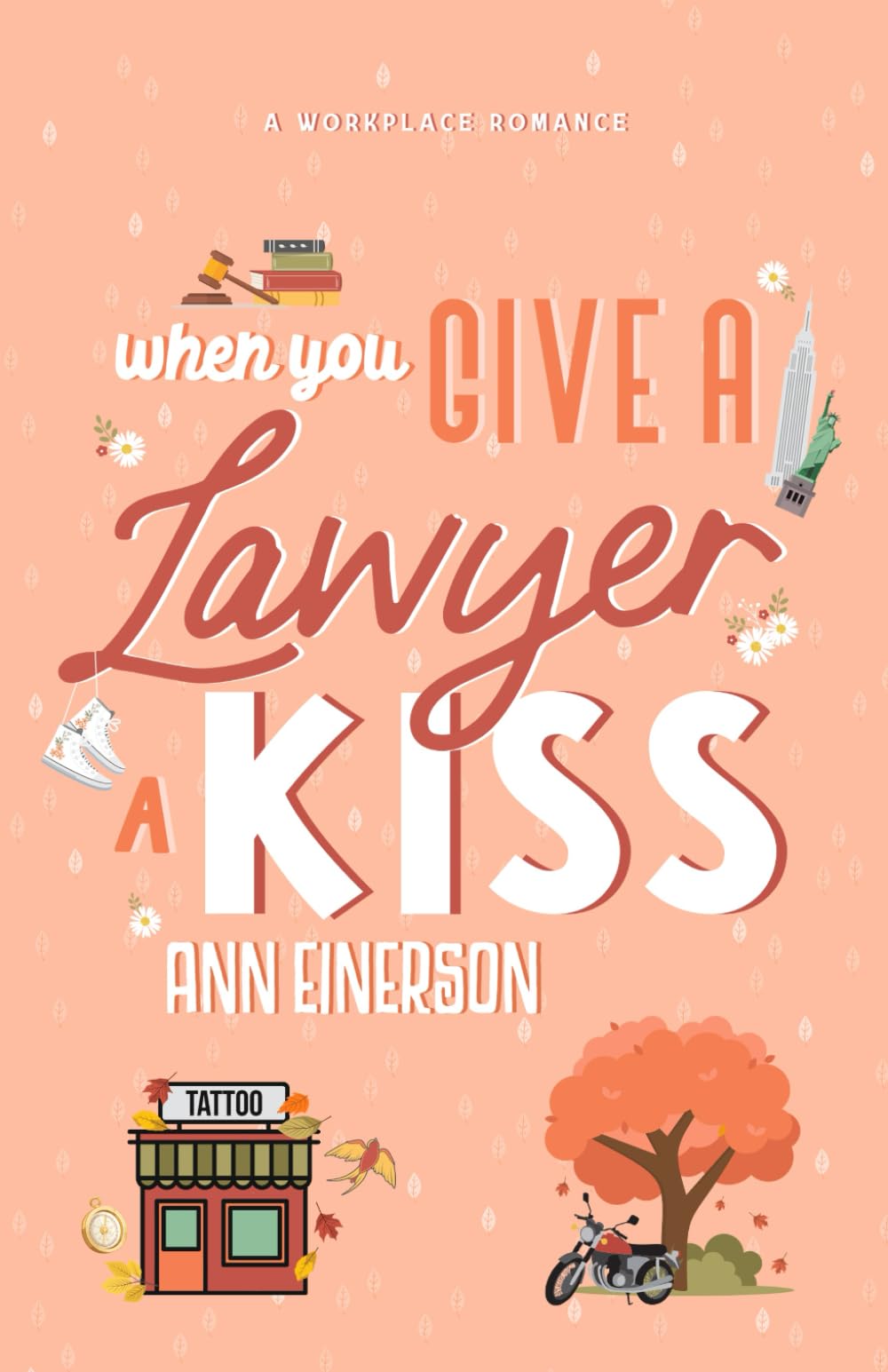 When You Give a Lawyer a Kiss: an age gap, workplace romance (Aspen Grove)