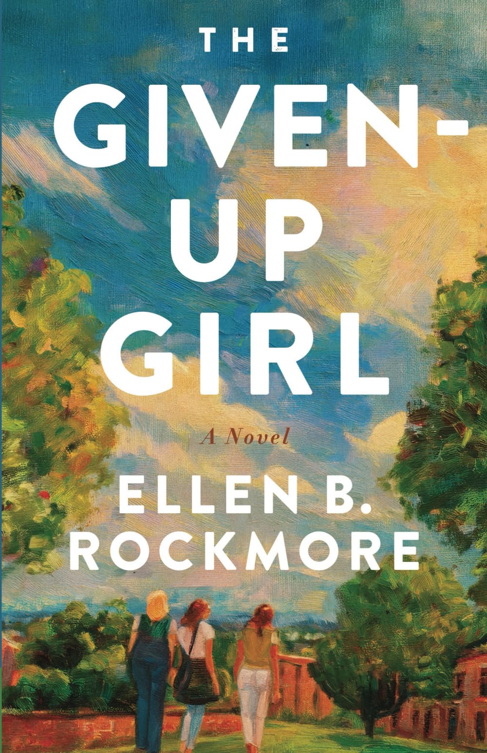 The Given-Up Girl: A Novel