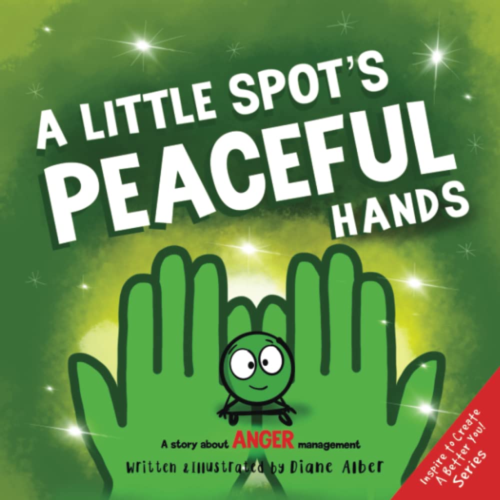 A Little SPOT's Peaceful Hands: A Story About Anger Management