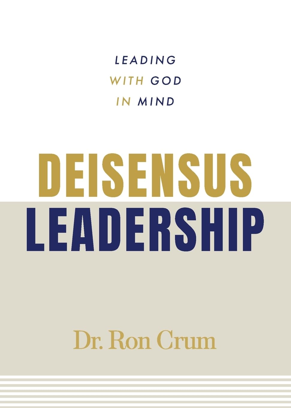 Deisensus Leadership: Leading With God in Mind