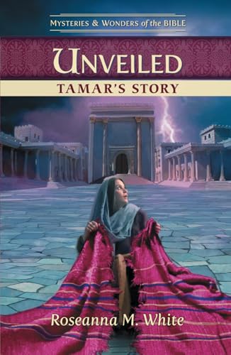 Unveiled Tamar's Story (Mysteries & Wonders of the Bible)