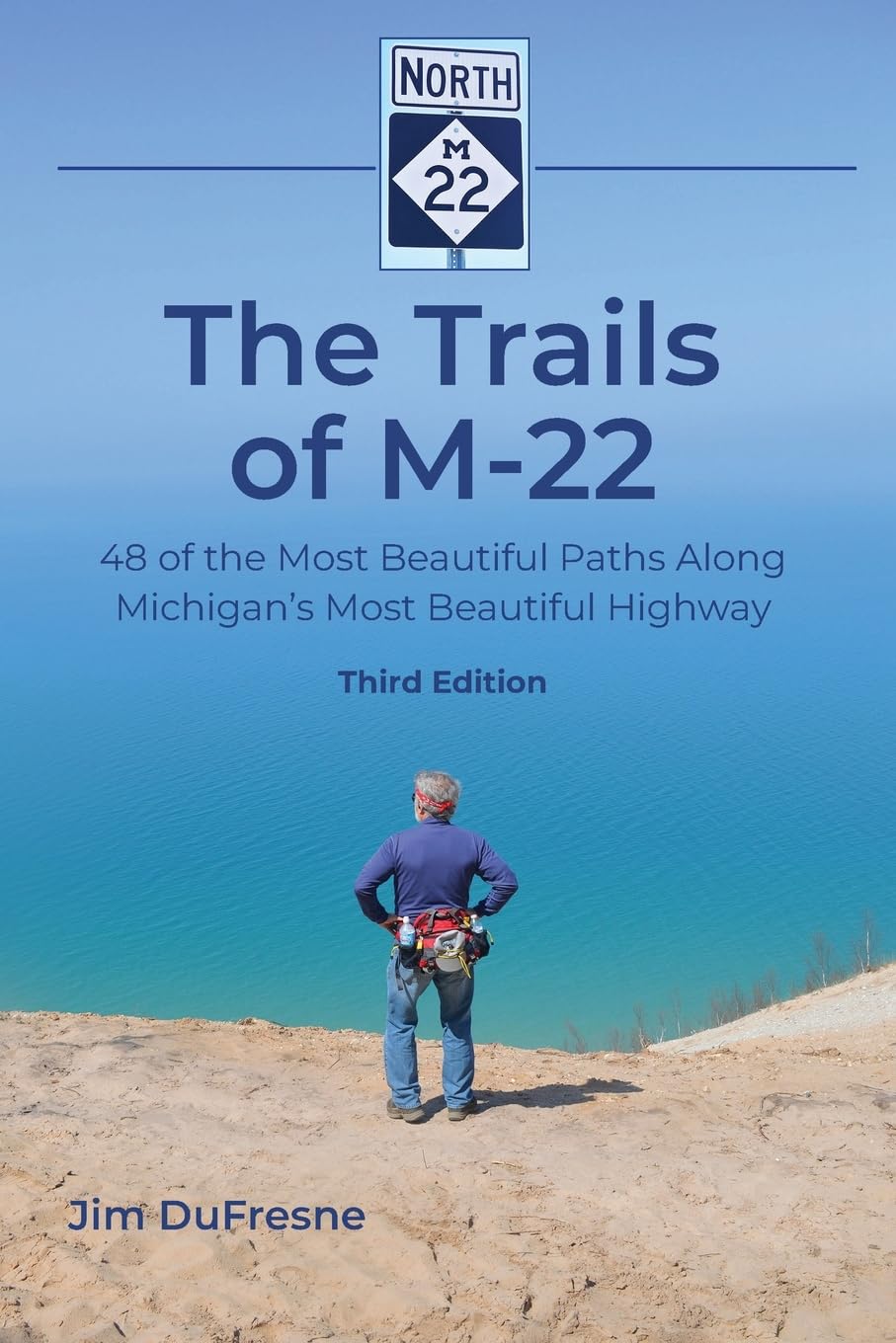 The Trails of M-22: 48 of the Most Beautiful Paths Along Michigan's Most Beautiful Highway - 7964