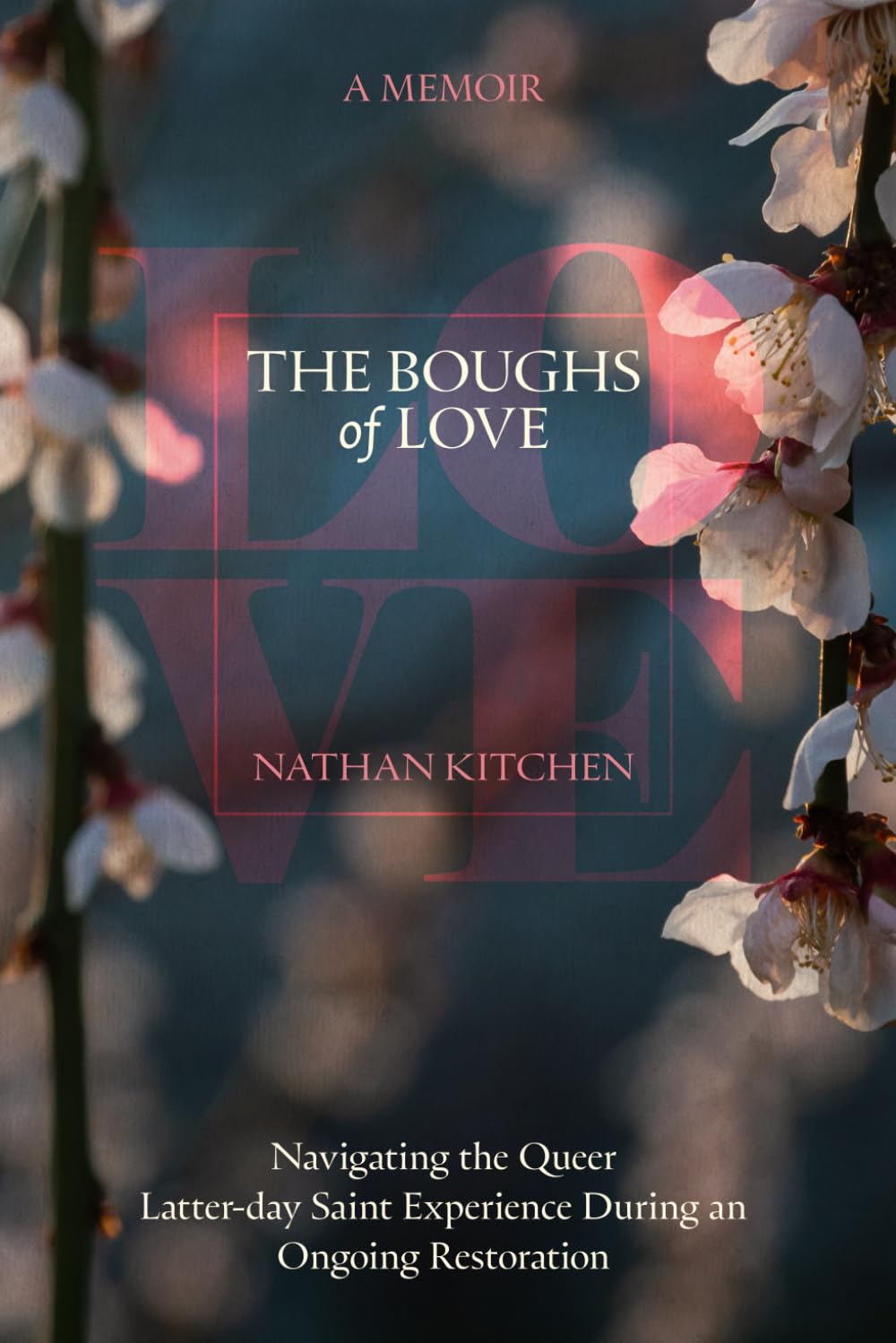 The Boughs of Love: Navigating the Queer Latter-day Saint Experience During an Ongoing Restoration
