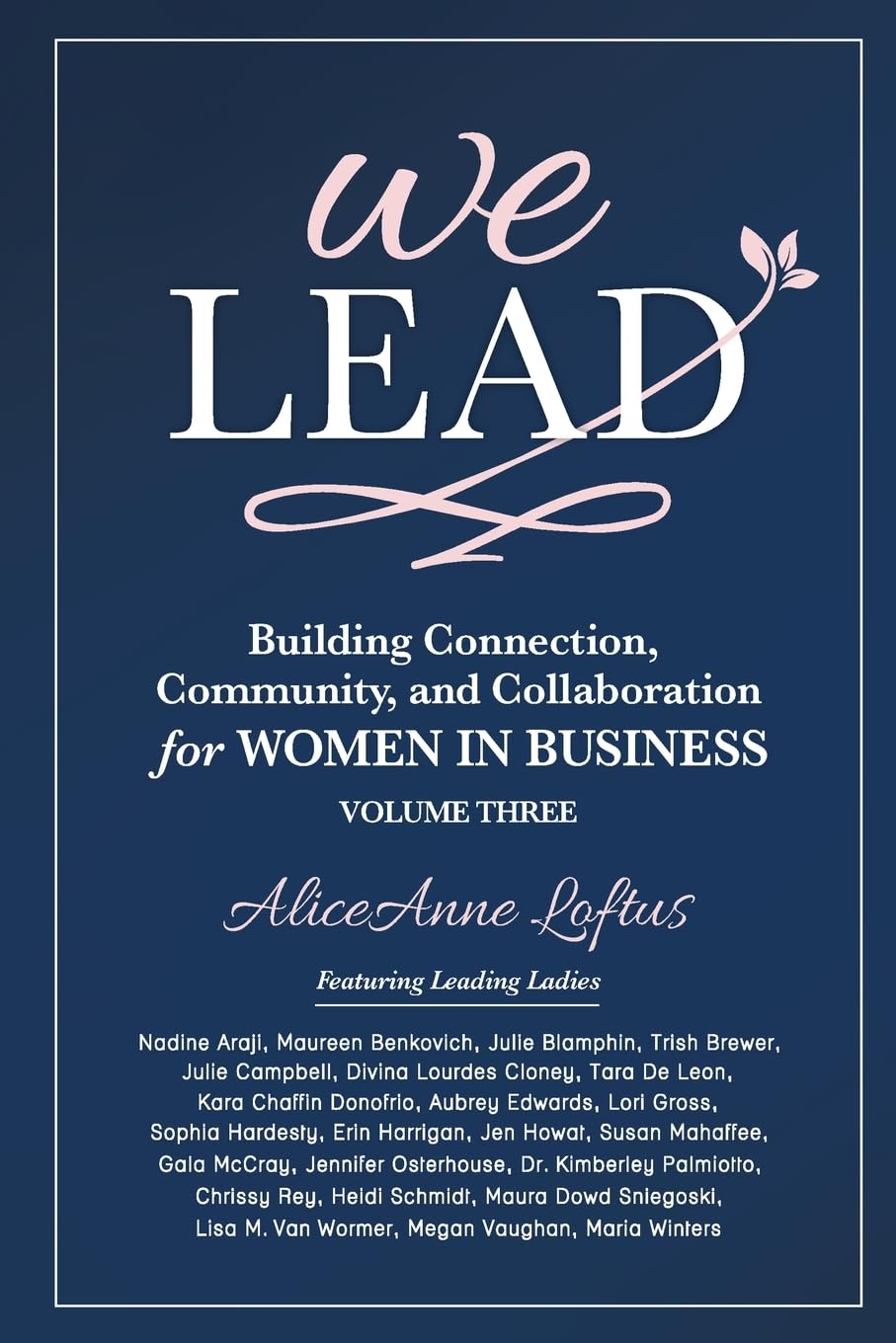 We Lead: Building Connection, Community, and Collaboration for WOMEN IN BUSINESS, Volume 3