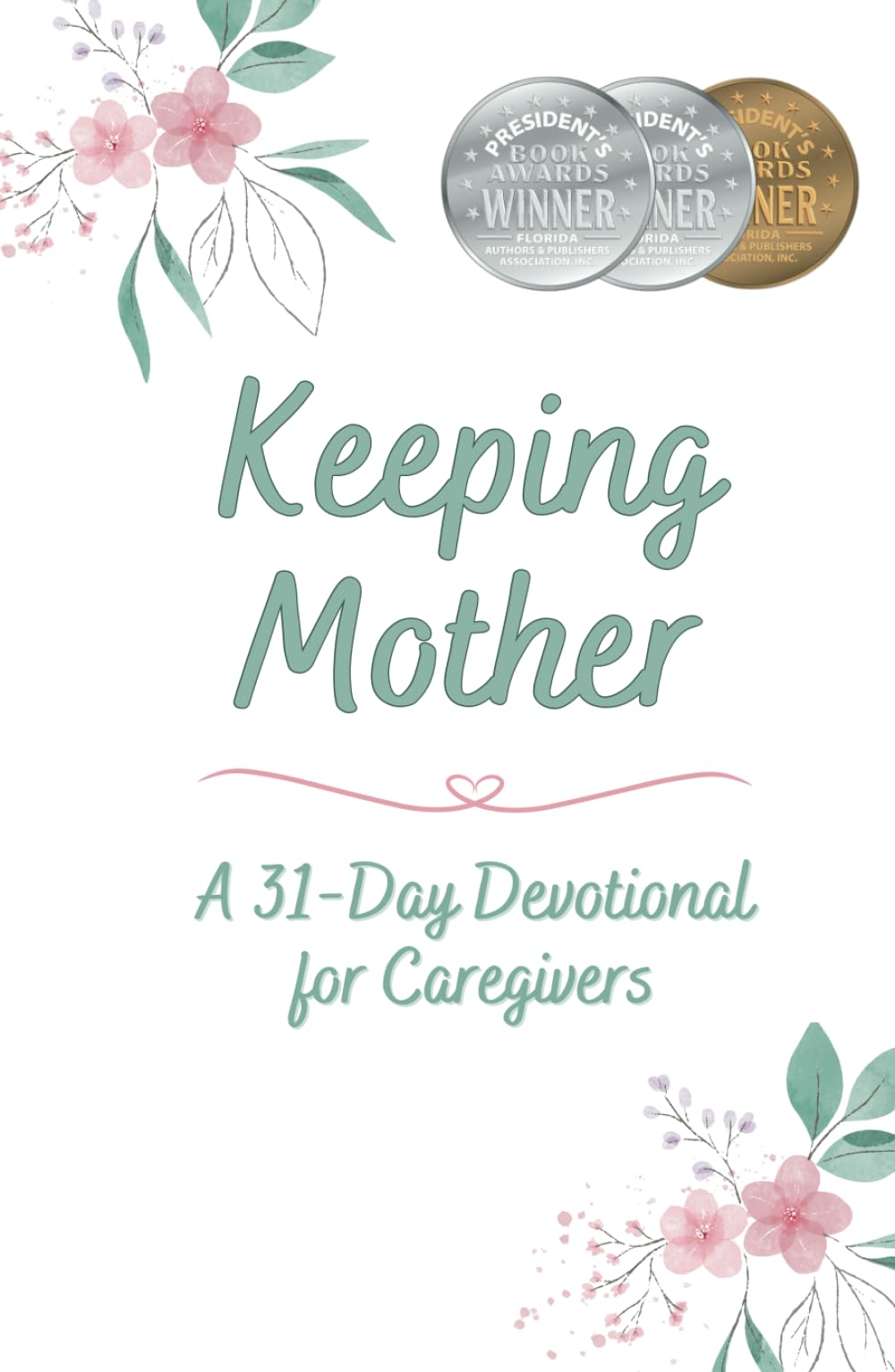Keeping Mother: A 31-Day Devotional for Caregivers - 3956