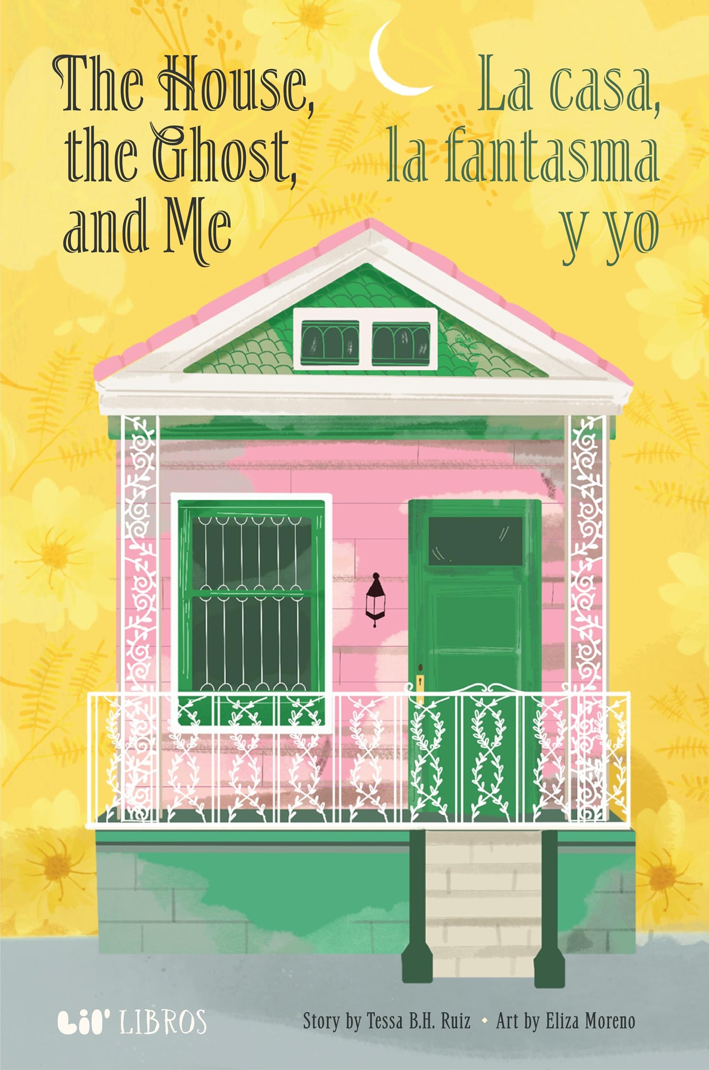 The House, the Ghost, and Me / La casa, la fantasma y yo (Bilingual: English/Spanish) (Lil' Libros Bilingual Book) (English and Spanish Edition)