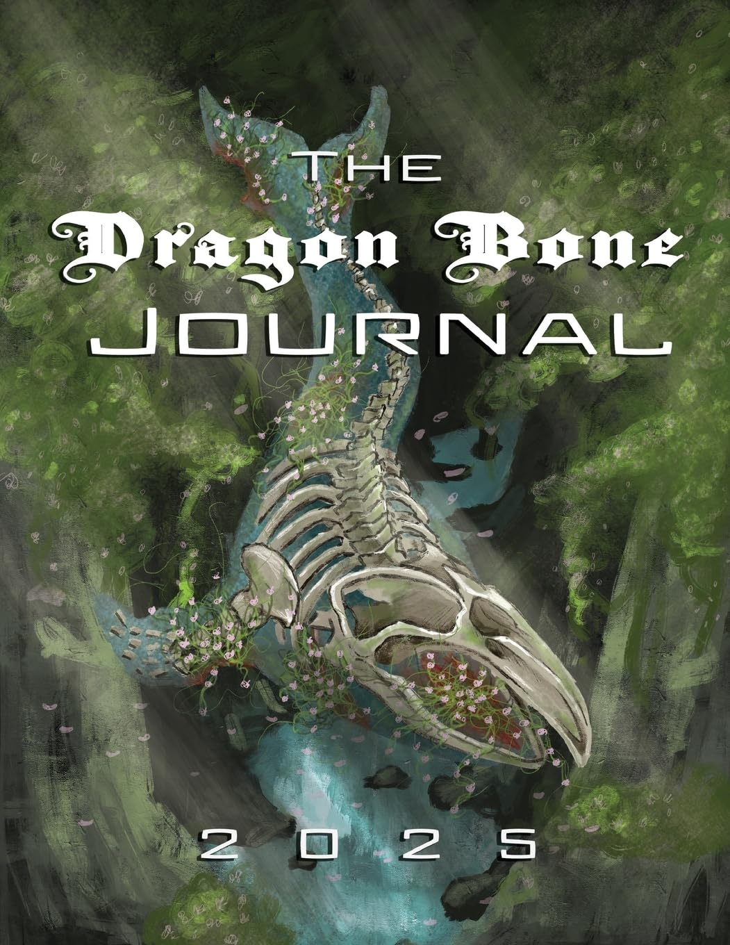 The Dragon Bone Journal: 2025 Issue (Dragon Bone Journals)