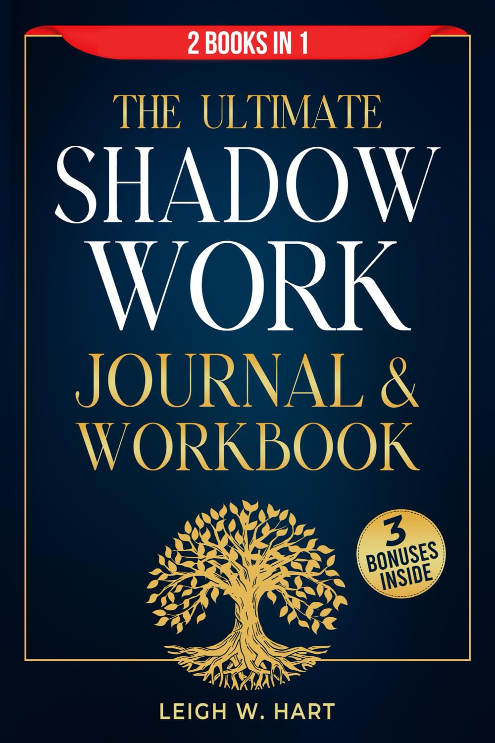 The Ultimate Shadow Work Journal & Workbook - 2 Books in 1: A Comprehensive Collection of Exercises, Prompts, and Affirmations for Profound ... , and Personal Growth (Heal, Grow, & Thrive)