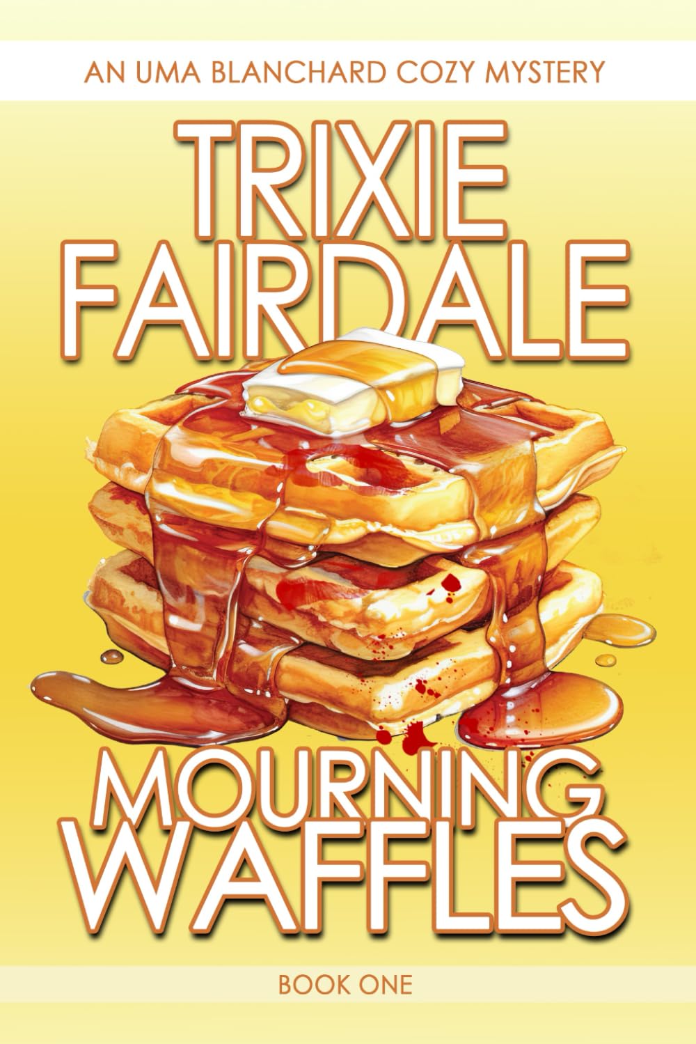 Mourning Waffles: An Uma Blanchard Cozy Mystery (Book 1) (The Uma Blanchard Cozy Mystery Series)
