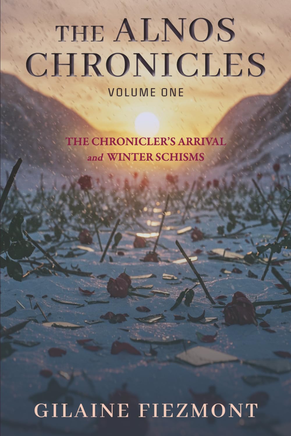 The Alnos Chronicles, Volume One: The Chronicler's Arrival and Winter Schisms