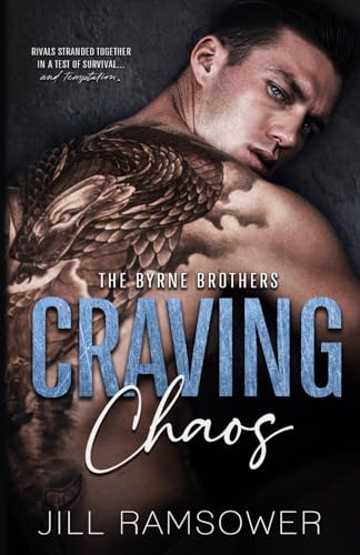 Craving Chaos: A Rivals to Lovers, Stranded Together, Mafia Romance (The Byrne Brothers) - 3790
