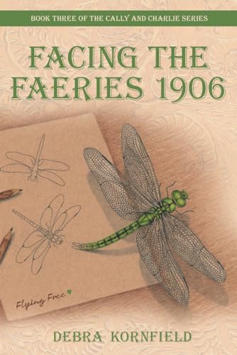 Facing the Faeries 1906: Book 3 of the Cally and Charlie Series - 5798