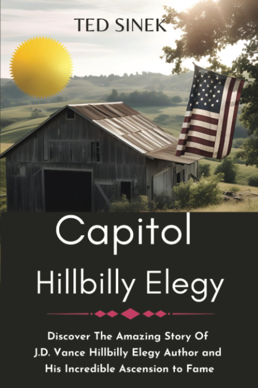 Capitol HillBilly Elegy: Discover The Amazing Story Of J.D. Vance Hillbilly Elegy Author and His Incredible Ascension to Fame (hillbilly elegy by j.d. vance) - 83