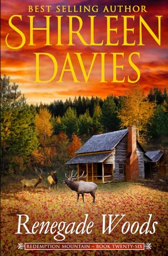 Renegade Woods: A Clean and Wholesome American Historical Enemies to Lovers Western Romance (Redemption Mountain Historical Western Romance)