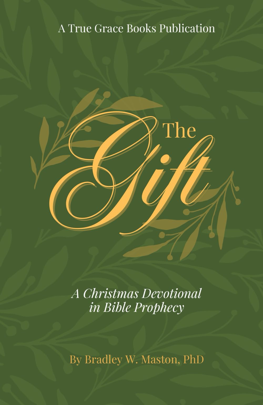 The Gift: A Christmas Devotional in Bible Prophecy