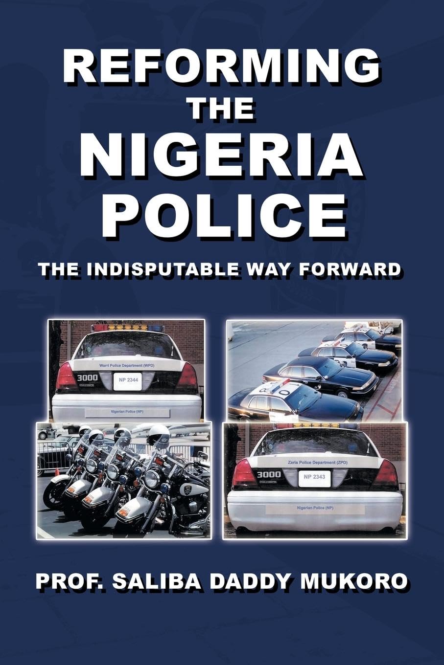 Reforming the Nigeria Police: The Indisputable Way Forward