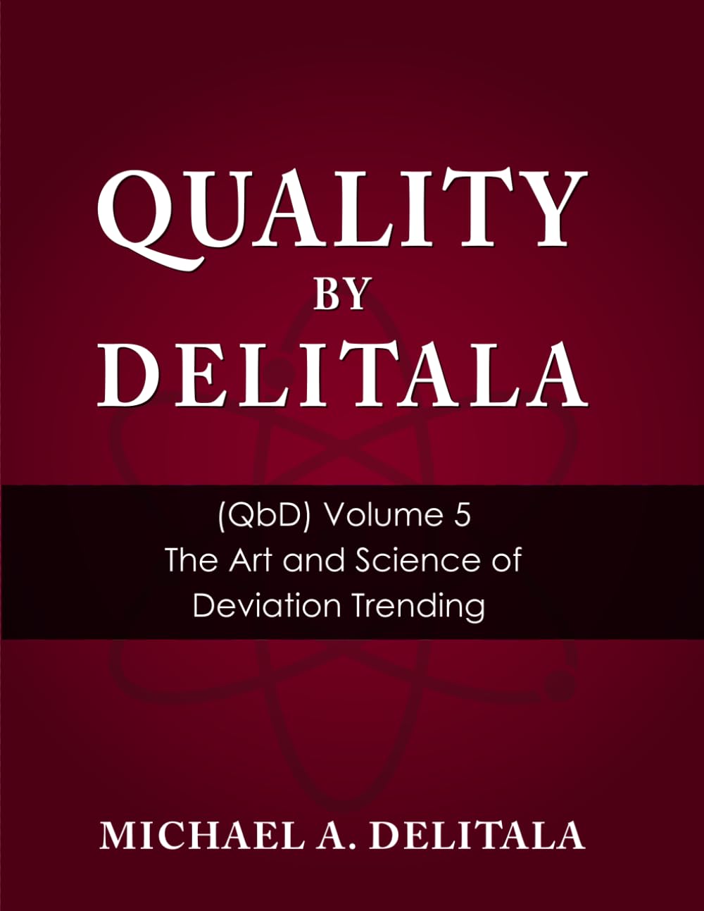 The Art and Science of Deviation Trending (Quality by Delitala (QbD))