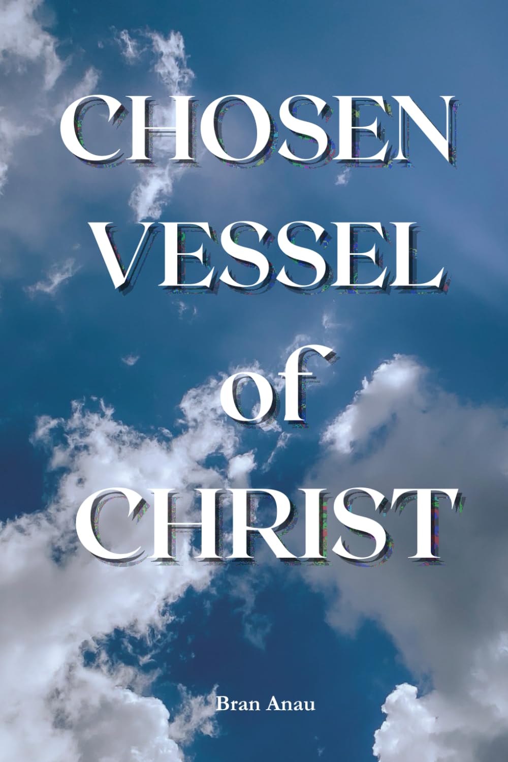 Chosen Vessel Of Christ