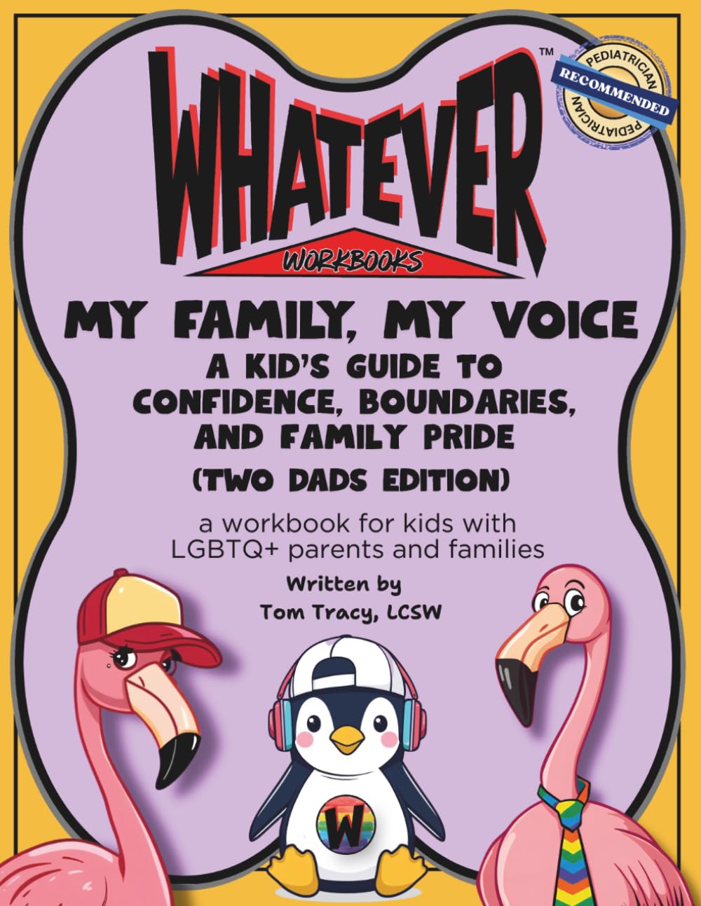 My Family, My Voice: A Kid's Guide to Confidence, Boundaries, and Family Pride (Two Dads Edition) (Whatever Workbooks)