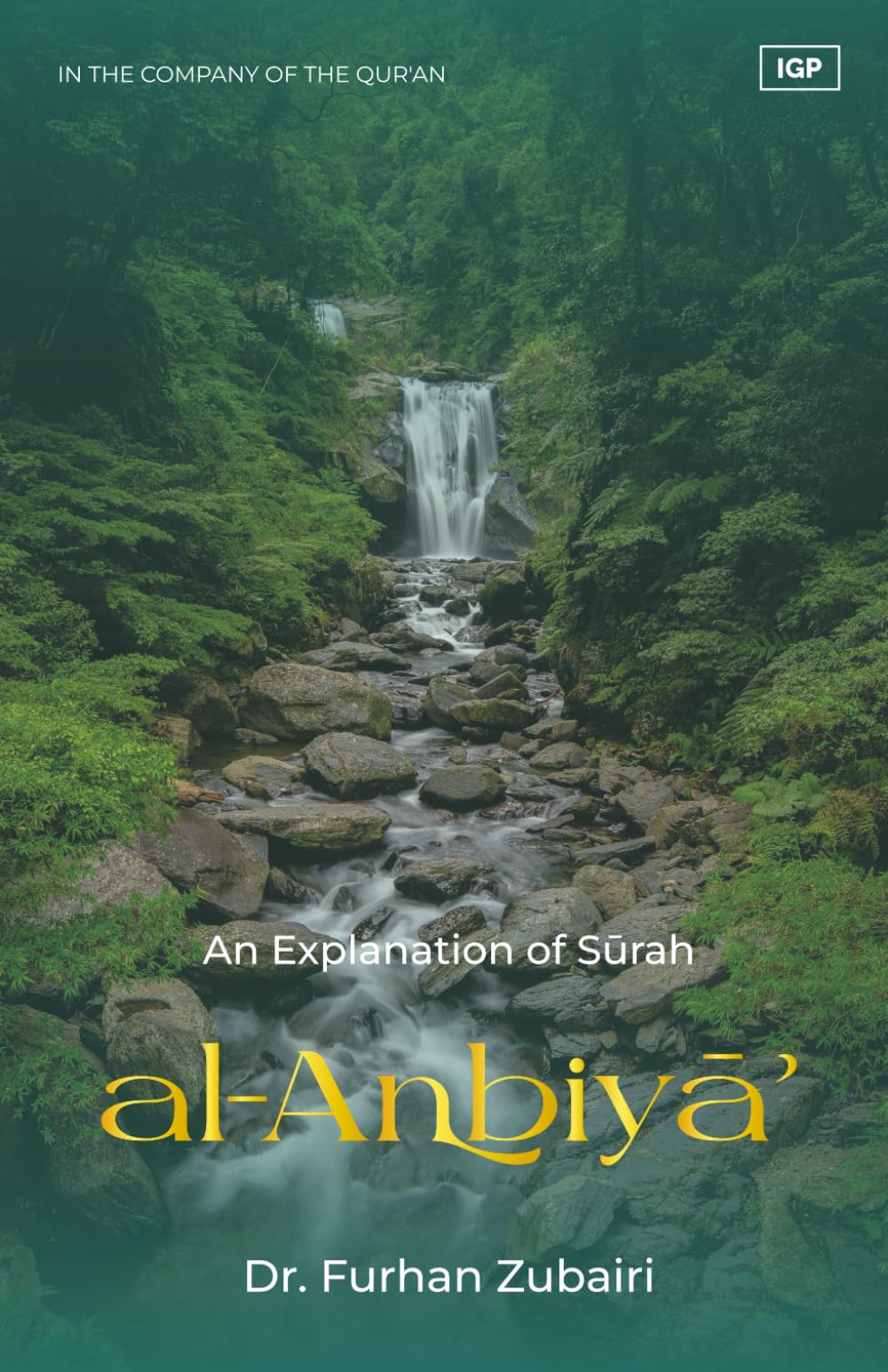 In the Company of the Qur'an – An Explanation of Surah al-Anbiya'
