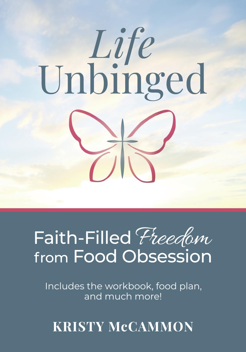 Life Unbinged: Faith-Filled Freedom from Food Obsession