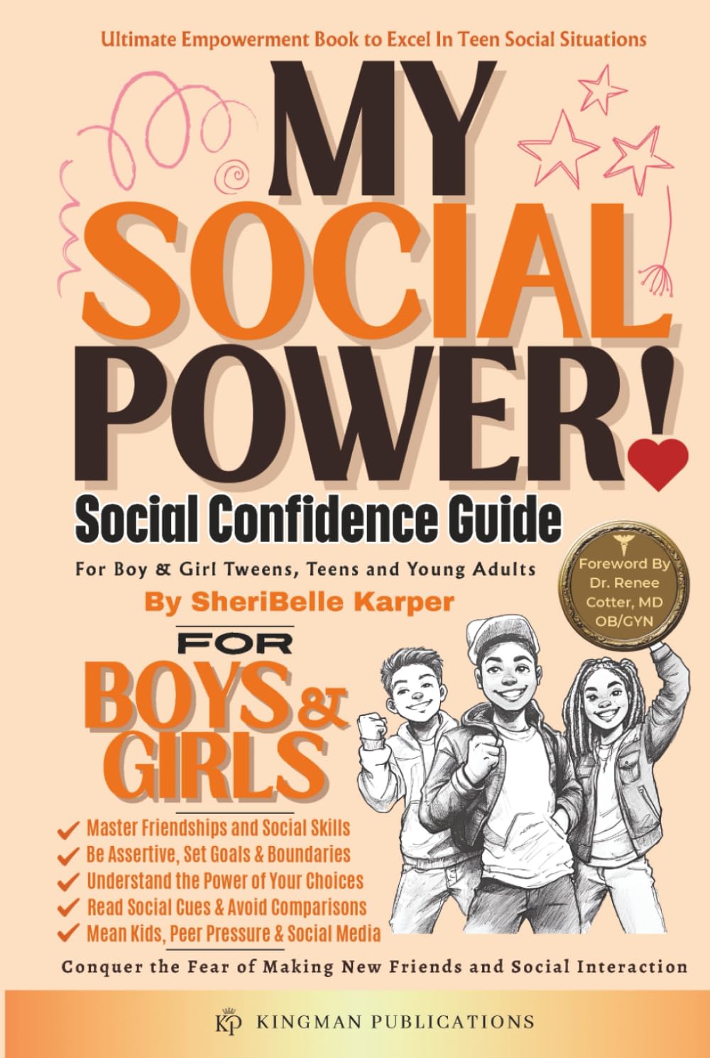 MY SOCIAL POWER! Social Confidence Guide: For Boys & Girls - Tweens, Teens & Young Adults, Ultimate Social Success Toolkit!: Conquer the Fear of ... & Social Interactions (MY POWER! Series)