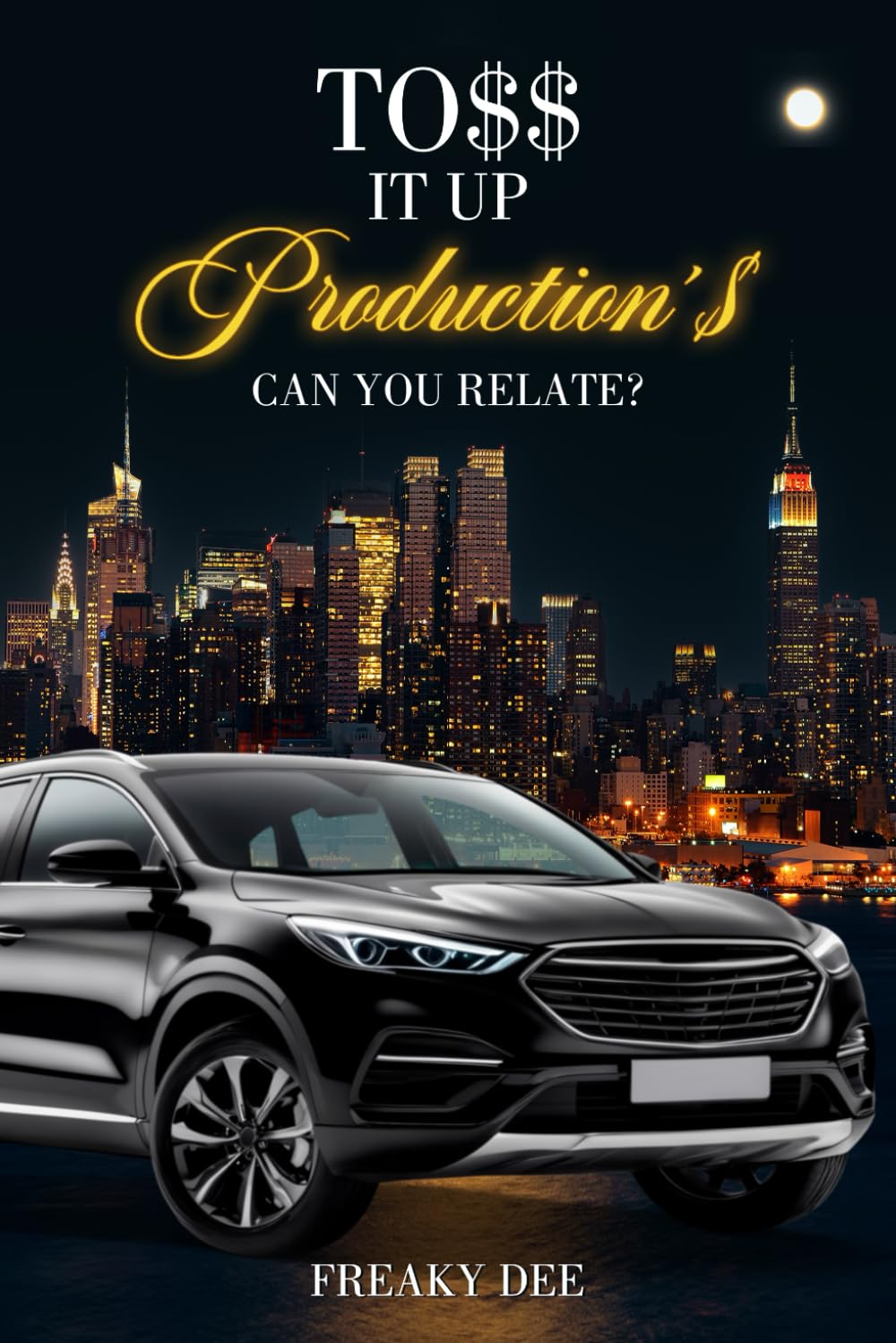To$$ It Up Production’$: Can You Relate?