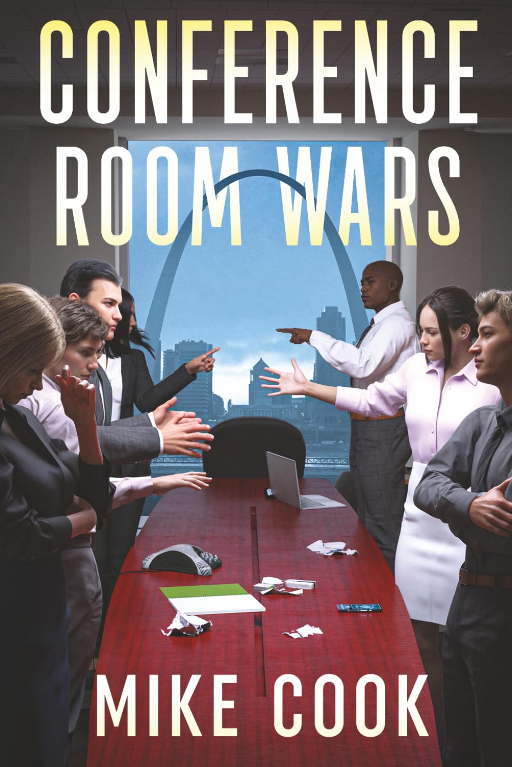 Conference Room Wars: A Workplace Novel on Leadership, Emotional Intelligence, and Building High-Performance Teams