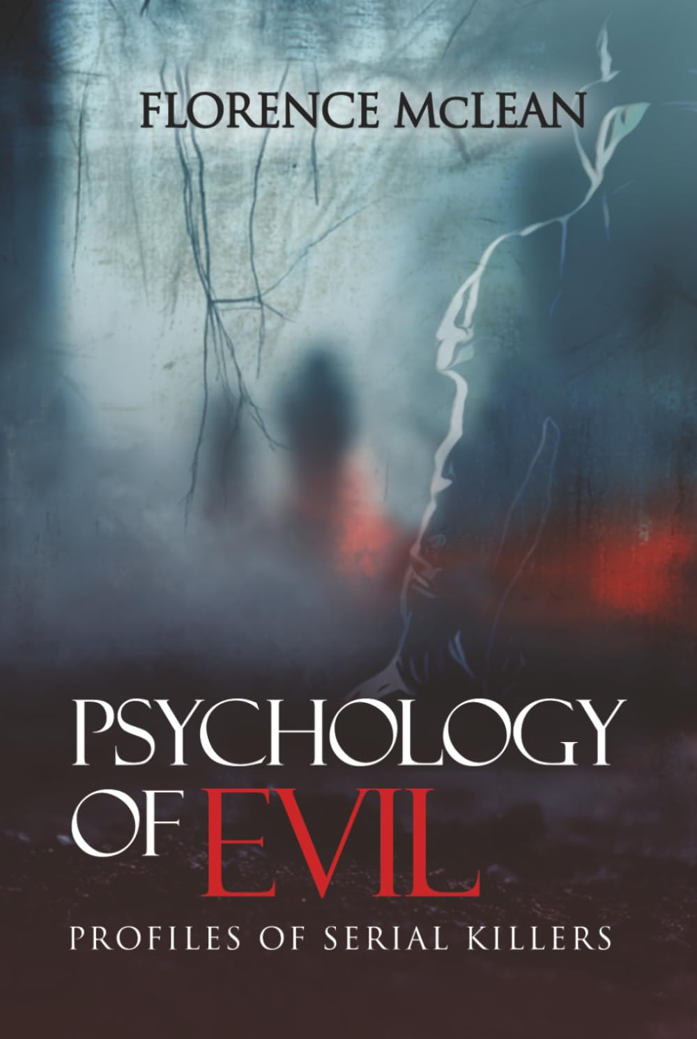 Psychology Of Evil: Profiles of Serial Killers