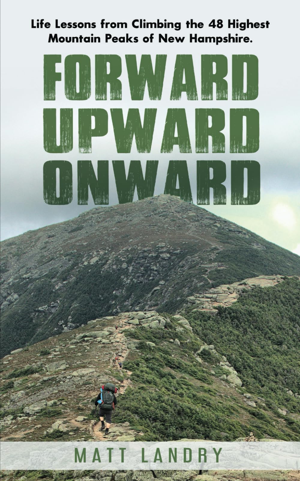Forward, Upward, Onward: Life lessons from 48 mountains about love, discipline, determination, goals, habits, mindfulness, character, and confidence - 2971