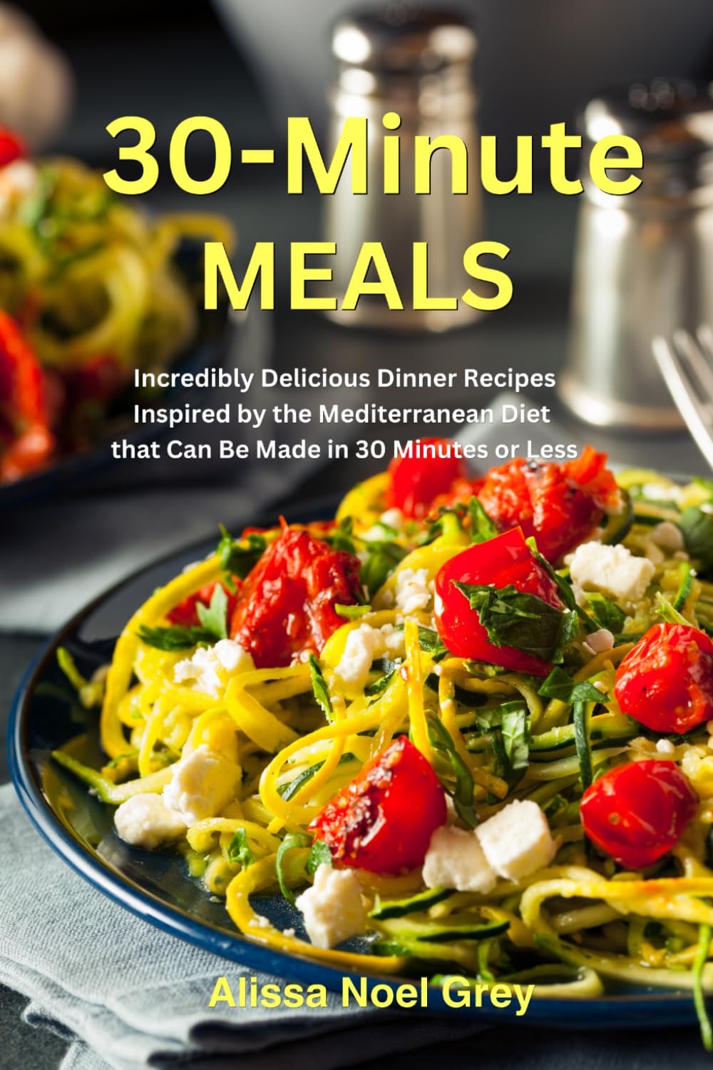 30-Minute Meals: Incredibly Delicious Dinner Recipes Inspired by the Mediterranean Diet that Can Be Made in 30 Minutes or Less: Healthy Recipes for Weight Loss (The Everyday Cookbook) - 7450