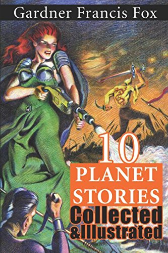 10 Gardner Francis Fox Planet Stories Collected & Illustrated (Pulp Classics)