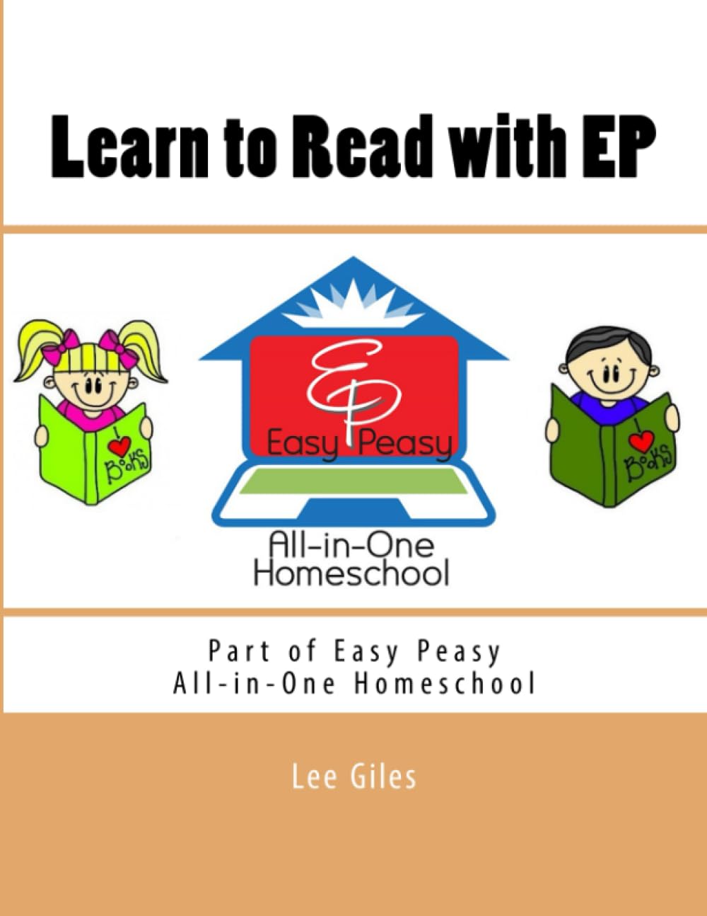 Learn to Read with EP: Part of the Easy Peasy All-in-One Homeschool (EP Reader Series)