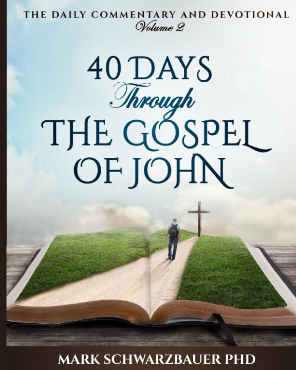 40 Days Through the Gospel of John (The Daily Commentary and Devotional)