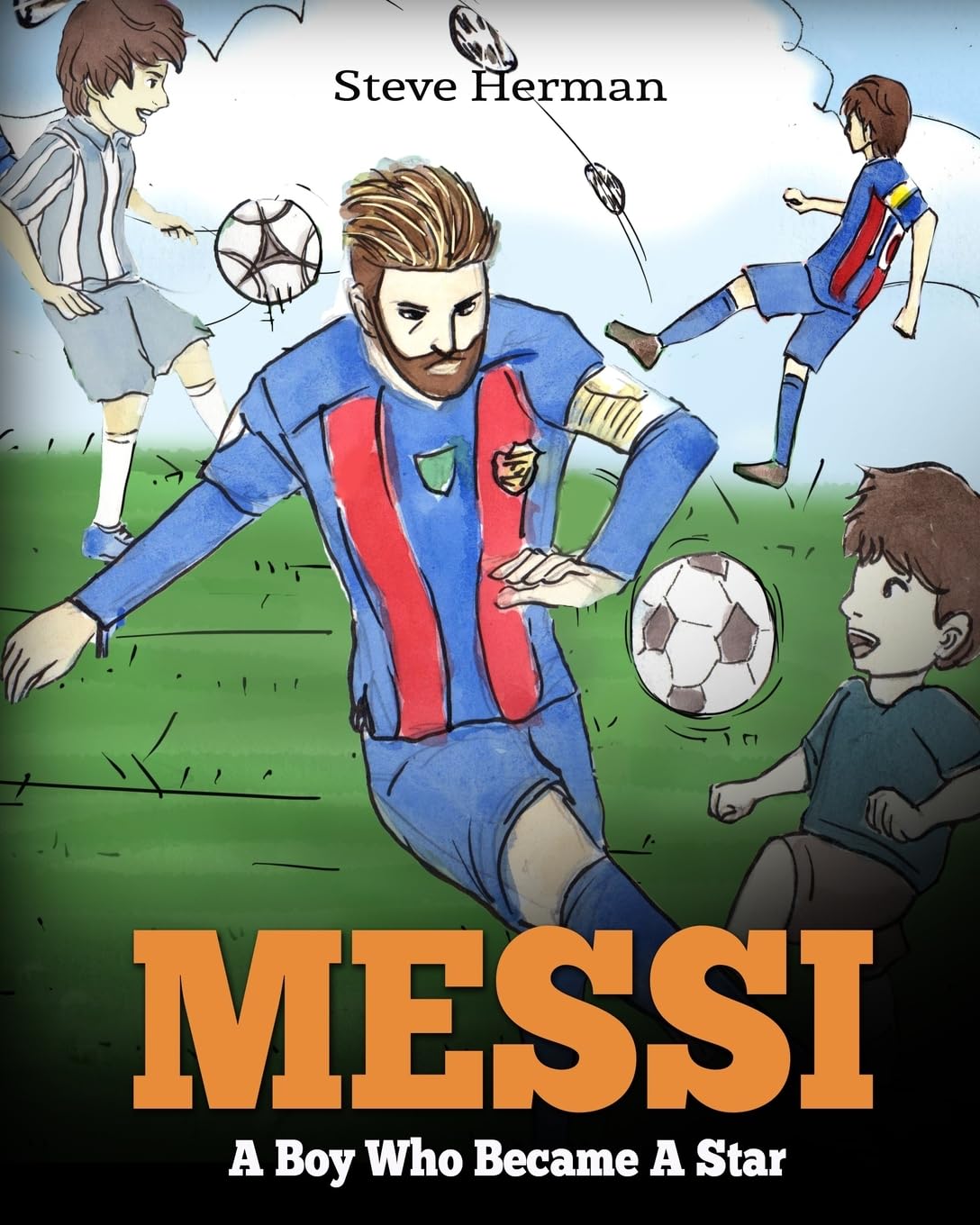 Messi: A Boy Who Became A Star. Inspiring children book about Lionel Messi - one of the best soccer players in history. (Soccer Book For Kids) - 841