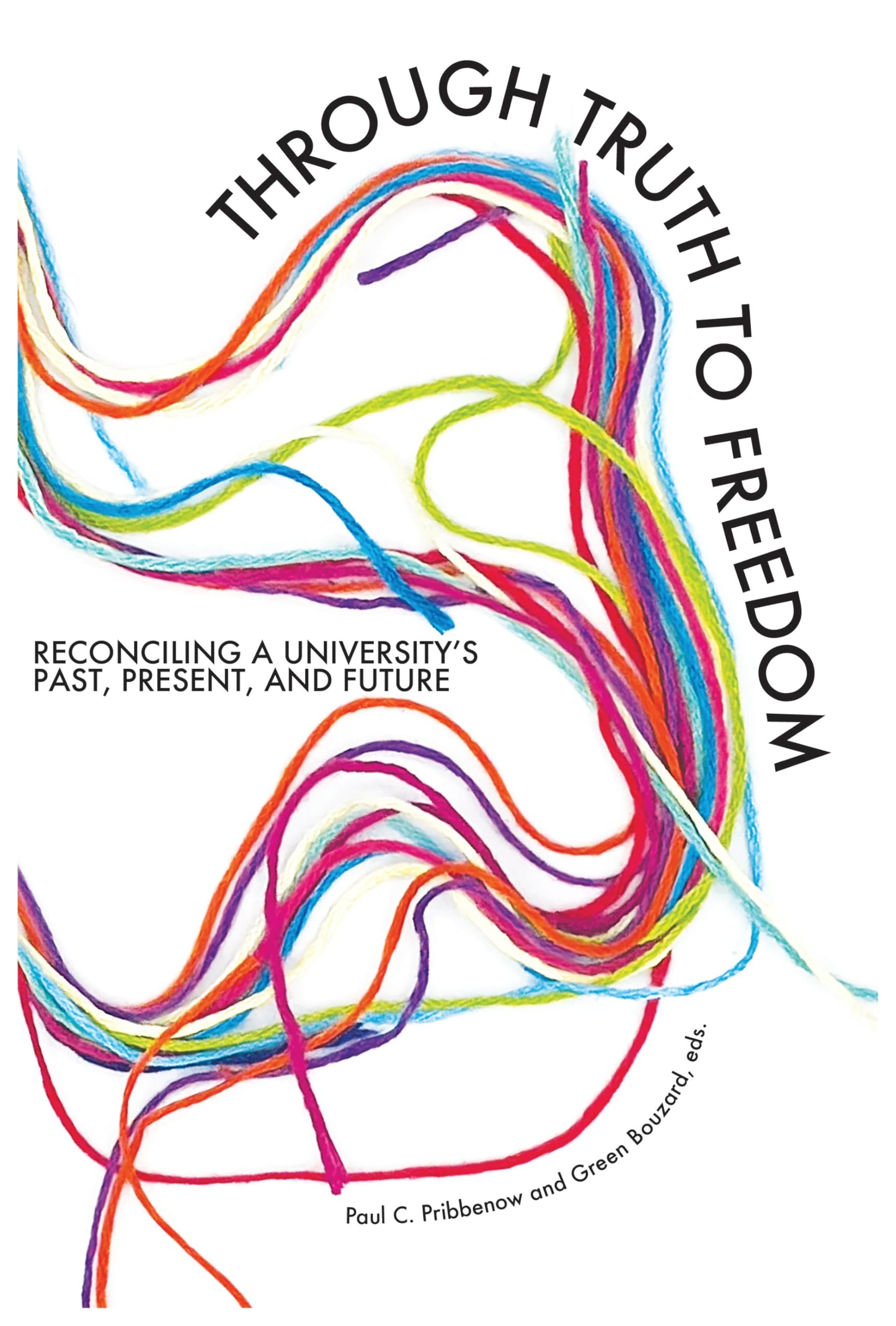 Through Truth to Freedom: Reconciling a University's Past, Present, and Future