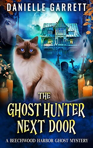 The Ghost Hunter Next Door: A Beechwood Harbor Ghost Mystery (The Beechwood Harbor Ghost Mysteries) - 4931