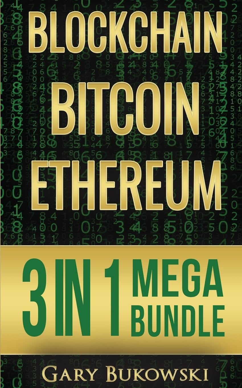 Blockchain: Bitcoin, Ethereum, Crytocurrency (An Easy to understand guide on Bitcoin, ethereum and Crytocurrency Investing including How/when to buy ... REAL money) (Crytocurrency domination series)