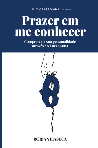 Prazer em me conhecer: Compreenda sua personalidade através do Eneagrama (Portuguese Edition) - 8533