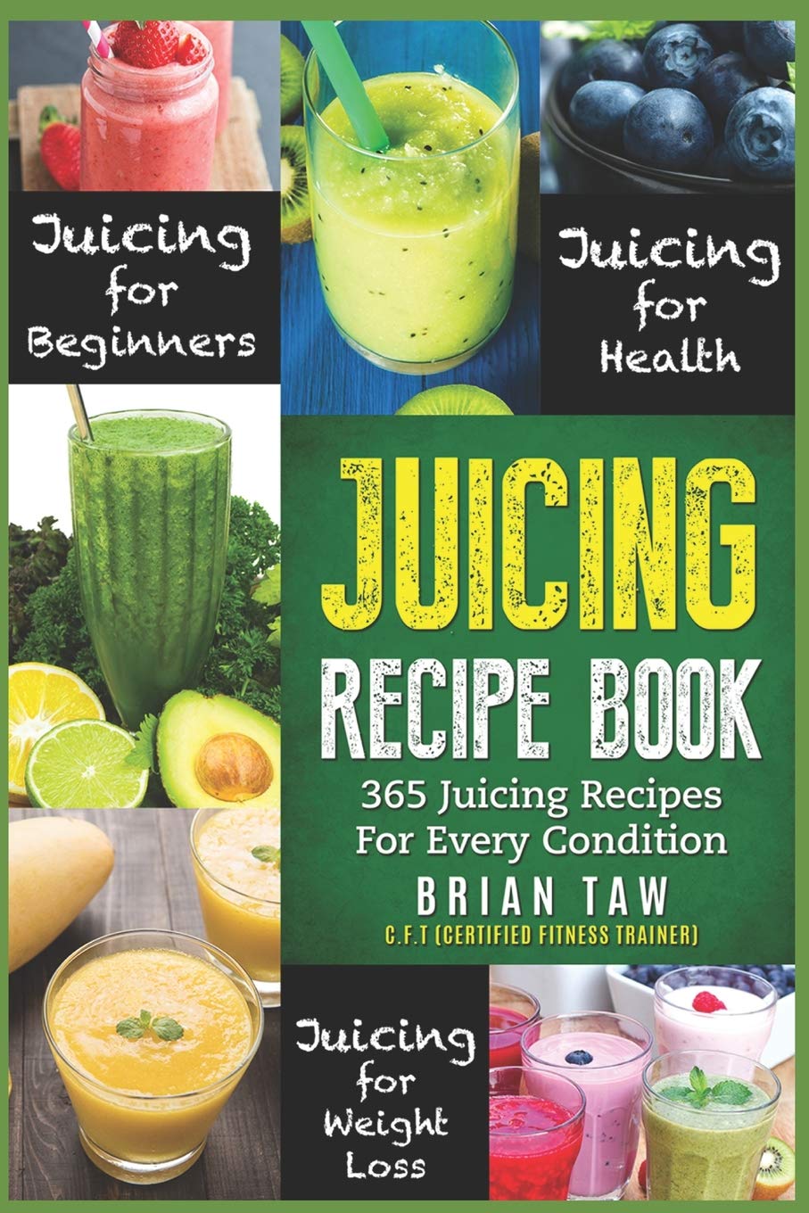 Juicing Recipe Book: 365 Juicing Recipes for Every Condition (Juicer Recipe Book) - 3856