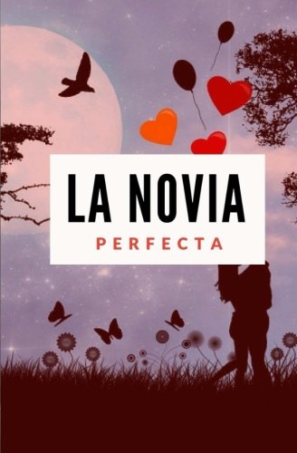 La Novia Perfecta (Spanish Edition) - 3770